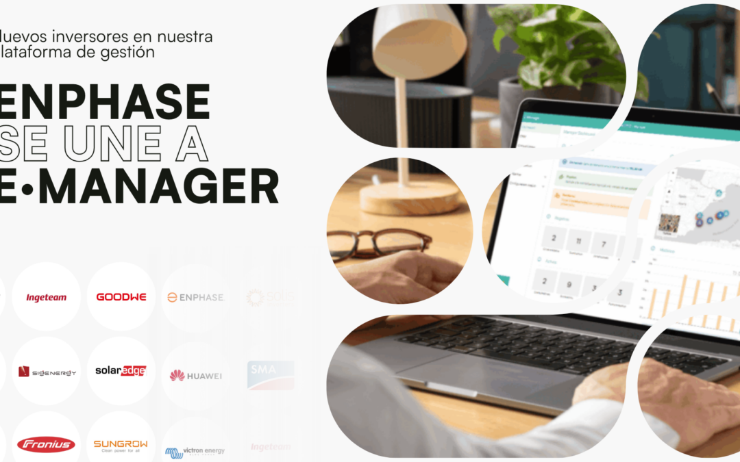 E·Manager amplía su interoperabilidad: ENPHASE se suma al ecosistema de gestión unificada